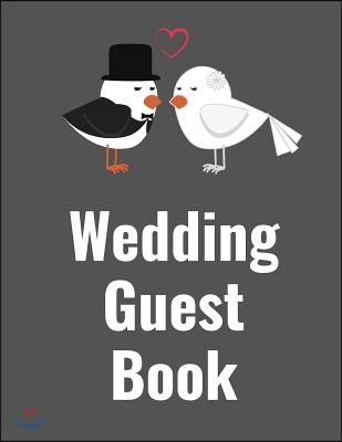 Wedding Guest Book: Love Birds Ultimate Wedding Guest Book Keepsake Diary:  This Is An 8.5 X 11 Inches With 84 Pages To Write Favorite Brid - 예스24