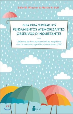 Guia Para Superar Los Pensamientos Atemorizantes, Obsesivos O Inquietantes