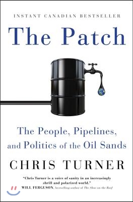 The Patch: The People, Pipelines, and Politics of the Oil Sands