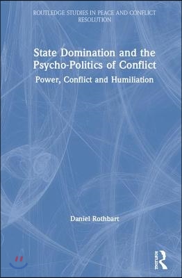 State Domination and the Psycho-Politics of Conflict