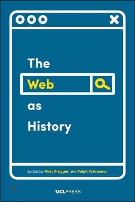 The Web as History: Using Web Archives to Understand the Past and the Present