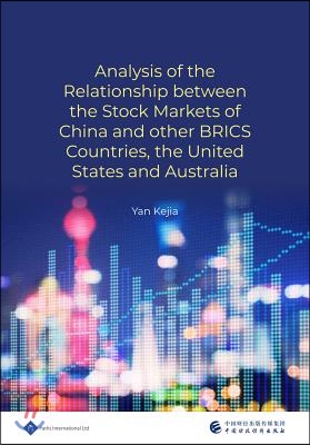 An Analysis of the Relationship Between the Stock Markets of China and Other BRICS Countries, the United States and Australia