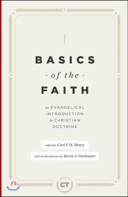 Basics of the Faith: An Evangelical Introduction to Christian Doctrine