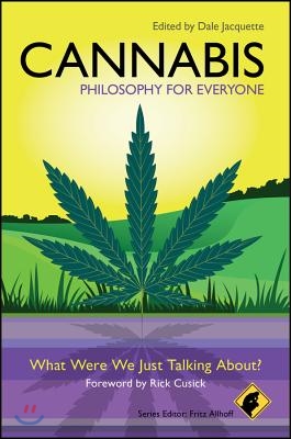 Cannabis - Philosophy for Everyone: What Were We Just Talking About?