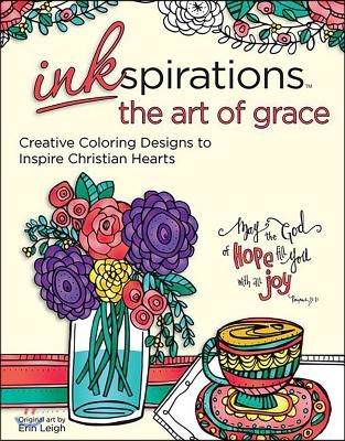 Inkspirations the Art of Grace: Creative Coloring Designs to Inspire Christian Hearts