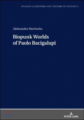 Biopunk Worlds of Paolo Bacigalupi