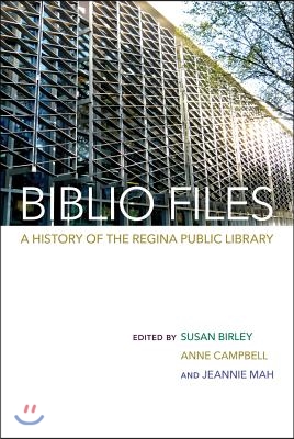 Biblio Files: A History of the Regina Public Library