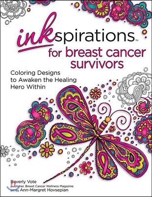 Inkspirations for Breast Cancer Survivors: Coloring Designs to Awaken the Healing Hero Within