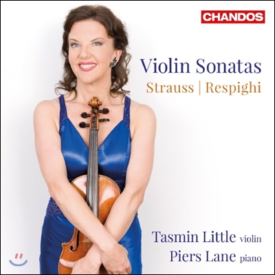 Tasmin Little R. 슈트라우스 / 레스피기: 바이올린 소나타 (R.Strauss: Violin Sonata Op.18 / Respighi: Sonata P 110) 