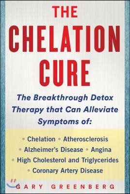 The Chelation Revolution: Breakthrough Detox Therapy, with a Foreword by Tammy Born Huizenga, D.O., Founder of the Born Clinic