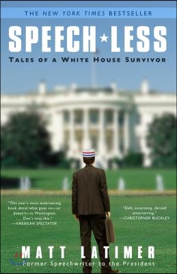 Speech-less: Tales of a White House Survivor