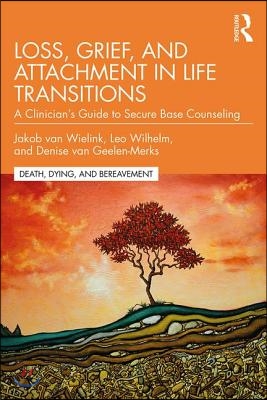 Loss, Grief, and Attachment in Life Transitions