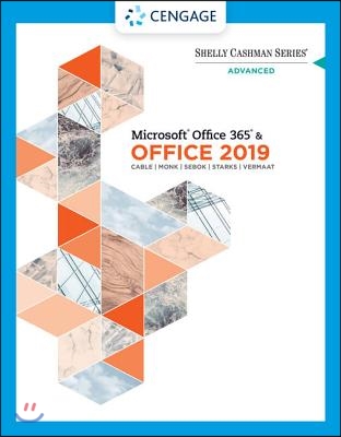 Shelly Cashman Series Microsoft Office 365 &amp; Office 2019 Advanced