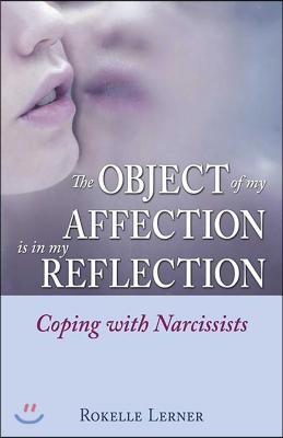 The Object of My Affection Is in My Reflection: Coping with Narcissists