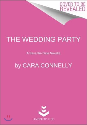 The Wedding Party: A Save the Date Novella