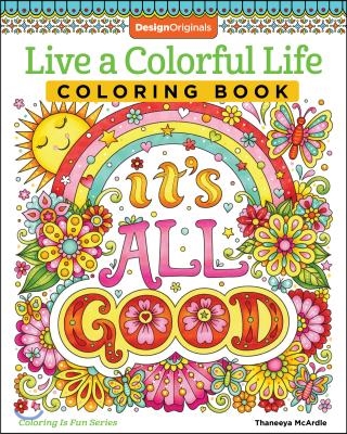 Live a Colorful Life Coloring Book: 40 Images to Craft, Color, and Pattern