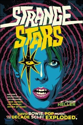 Strange Stars: David Bowie, Pop Music, and the Decade Sci-Fi Exploded