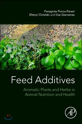 Feed Additives: Aromatic Plants and Herbs in Animal Nutrition and Health