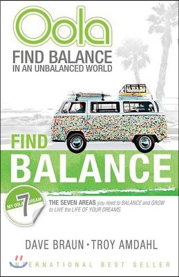 Oola Find Balance: Find Balance in an Unbalanced World--The Seven Areas You Need to Balance and Grow to Live the Life of Your Dreams