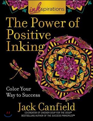 Inkspirations the Power of Positive Inking: Coloring for Success