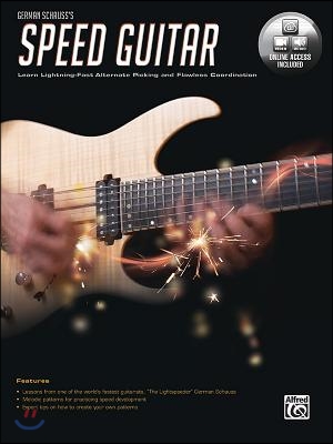 German Schauss's Speed Guitar: Learn Lightning Fast Alternate Picking and Coordination, Book & Online Video/Audio