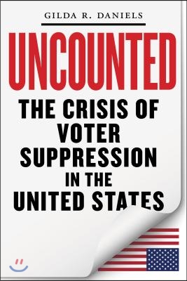 Uncounted: The Crisis of Voter Suppression in America