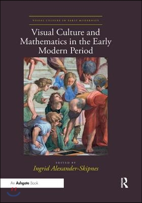 Visual Culture and Mathematics in the Early Modern Period