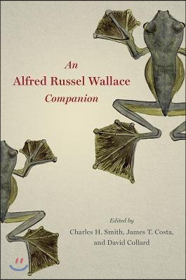 An Alfred Russel Wallace Companion