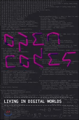 Open Codes: Living in Digital Worlds