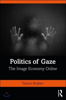 Politics of Gaze: The Image Economy Online