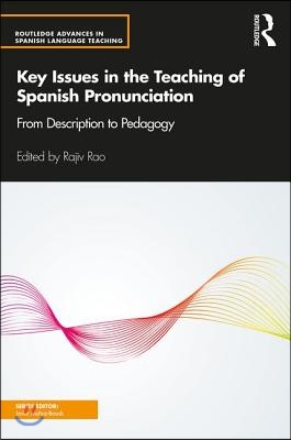 Key Issues in the Teaching of Spanish Pronunciation