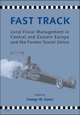 Fast Track: Municipal Fiscal Reform in Central and Eastern Europe and the Former Soviet Union