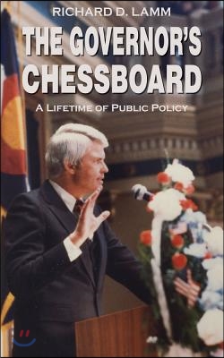 The Governor&#39;s Chessboard: A Lifetime of Public Policy