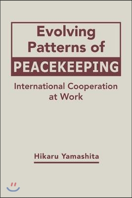 Evolving Patterns of Peacekeeping