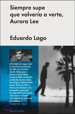 Siempre supe que volver? a verte, Aurora Lee/ I always knew I&#39;d see you, Aurora Lee