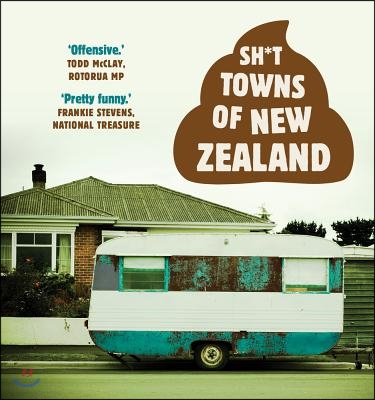 The Sh*t Towns of New Zealand