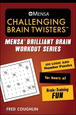 Mensa(r) Aarp(r) Challenging Brain Twisters: 100 Logic and Number Puzzles