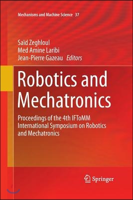 Robotics and Mechatronics: Proceedings of the 4th Iftomm International Symposium on Robotics and Mechatronics