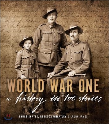 World War One: A History in 100 Stories