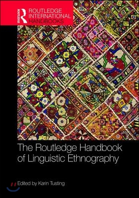 Routledge Handbook of Linguistic Ethnography