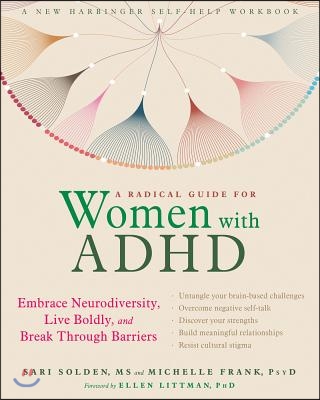 A Radical Guide for Women with ADHD: Embrace Neurodiversity, Live Boldly, and Break Through Barriers