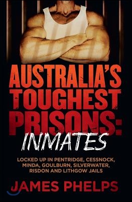 Australia&#39;s Toughest Prisons: Inmates