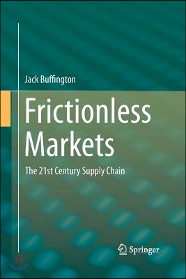 Frictionless Markets: The 21st Century Supply Chain