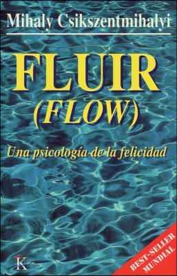 Fluir (Flow): Una Psicologia de la Felicidad