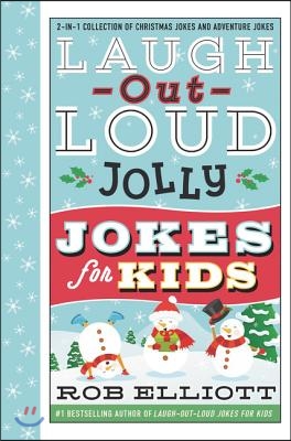 Laugh-Out-Loud Jolly Jokes for Kids: 2-In-1 Collection of Christmas Jokes and Adventure Jokes: A Christmas Holiday Book for Kids