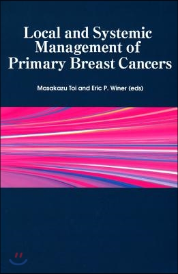 Local and Systemic Management of Primary Breast Cancers