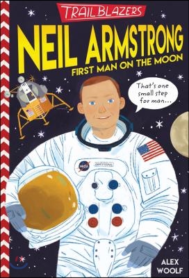 Trailblazers: Neil Armstrong: First Man on the Moon