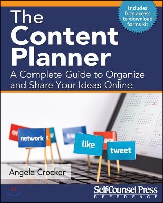 The Content Planner: A Complete Guide to Organize and Share Your Ideas Online