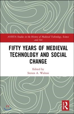 Fifty Years of Medieval Technology and Social Change