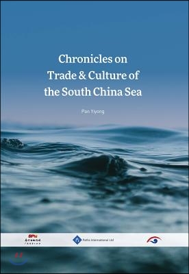 Chronicles on Trade &amp; Culture of the South China Sea